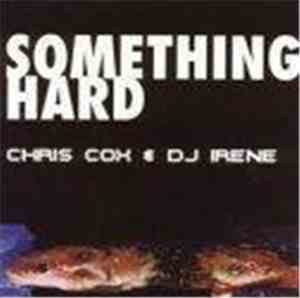 Chris Cox & DJ Irene - Something Hard