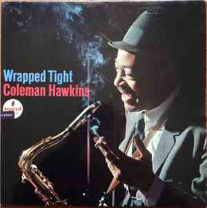 Coleman Hawkins - Wrapped Tight