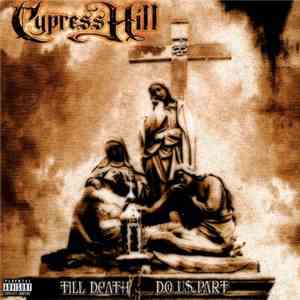 Cypress Hill - Till Death Do Us Part