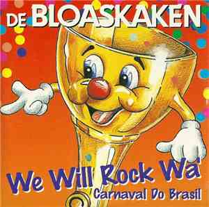 De Bloaskaken - We Will Rock Wa'