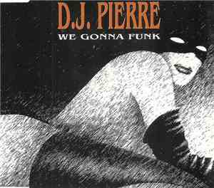 D.J. Pierre - We Gonna Funk