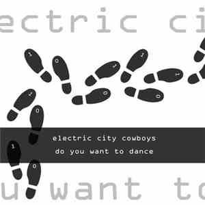 Electric City Cowboys - Do You Want To Dance