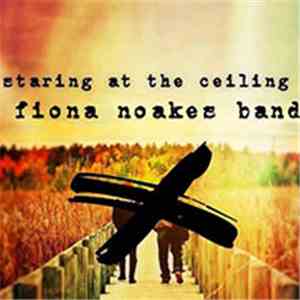 Fiona Noakes Band - Staring at the Ceiling