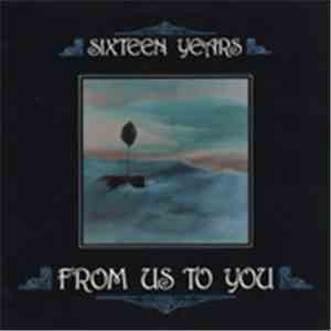 From Us To You  - Sixteen Years