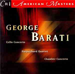 George Barati - Cello Concerto・Harpsichord Quartet・Chamber Concerto