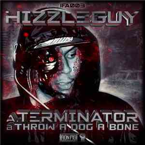 Hizzleguy - Terminator / Throw A Dog A Bone