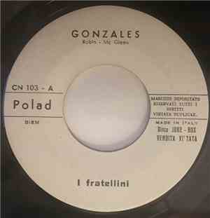 I Fratellini - Gonzales / Verr`Da Te