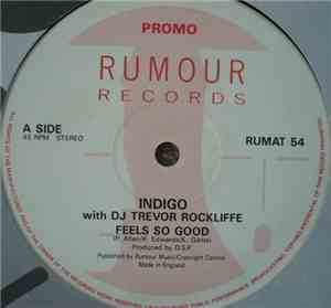 Indigo  with Trevor Rockcliffe - Feels So Good / Can You Feel It