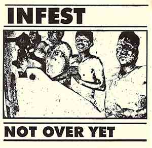 Infest - Not Over Yet