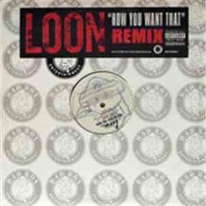 Loon - How You Want That (Remix)
