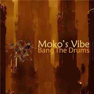 Moko's Vibe - Bang The Drums