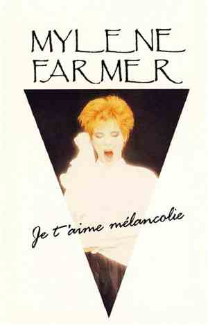 Mylene Farmer - Je T'aime Mélancolie