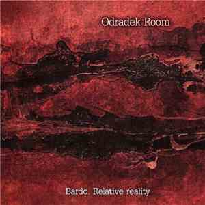 Odradek Room - Bardo. Relative Reality