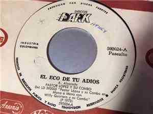 Pastor Lopez Y Su Combo, Willy Quintero Y Su Combo - El Eco De Tu Adios / M ...