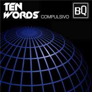 Ten Words - Compulsivo