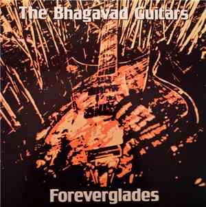 The Bhagavad Guitars - Foreverglades