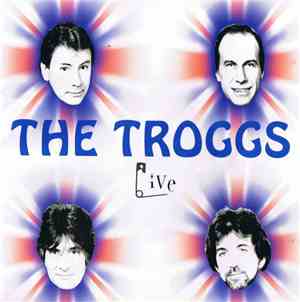 The Troggs - The Troggs Live