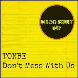 Tonbe - Don't Mess With Us
