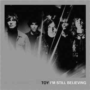 TOY  - I'm Still Believing