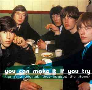 Various - You Can Make It If You Try (The R'n'B Originals That Inspired The ...