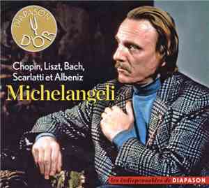 Arturo Benedetti Michelangeli - Chopin, Liszt, Bach, Scarlatti et Albeniz