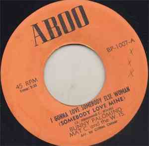 Bunny Palomino & Mat C. And The W. IS. - I Gonna Love Somebody Else Woman ( ...