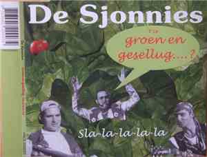 De Sjonnies - Groen En Gesellug (Sla-la-la-la-la)