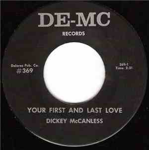 Dickey McCanless - Your First and Last Love / A Thing Called Love