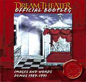 Dream Theater - Official Bootleg: Images And Words Demos 1989-1991