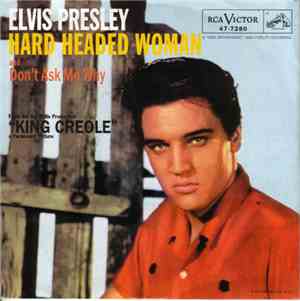 Elvis Presley With The Jordanaires - Hard Headed Woman / Don't Ask Me Why