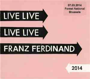 Franz Ferdinand - Live 2014 (07.03.2014 Forest National, Brussels)