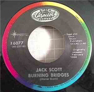 Jack Scott - Burning Bridges / What In The World's Come Over You
