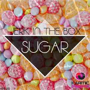Jerk In The Box - Sugar