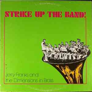 Jerry Franks And The Dimensions In Brass - Strike Up The Band!