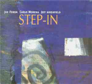 Joe Fonda / Carlo Morena  / Jeff Hirshfield - Step-In