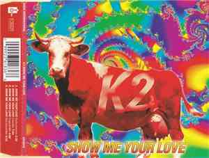 K2  - Show Me Your Love