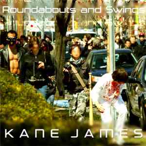 Kane James - Roundabouts And Swings