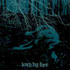 Lord By Fire - Lord By Fire