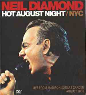 Neil Diamond - Hot August Night / NYC (Live From Madison Square Garden Augu ...