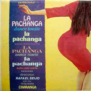 Rafael Seijo Con Su Orquesta Charanga - La Pachanga!!