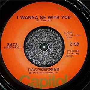 Raspberries - I Wanna Be With You / Goin' Nowhere Tonight