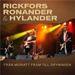 Rickfors, Ronander & Hylander - Från Midnatt Fram Till Gryningen