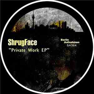 ShrugFace - Private Work EP
