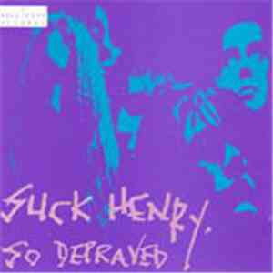 Suck Henry - So Depraved