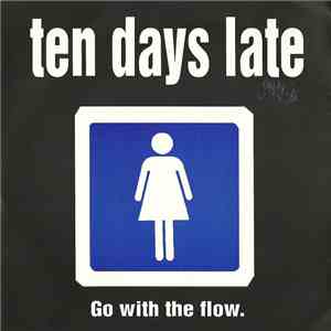 Ten Days Late - Go With The Flow