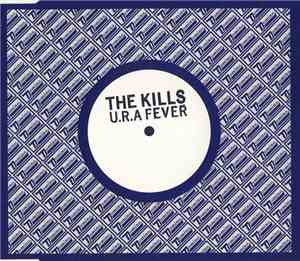 The Kills - U.R.A Fever