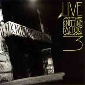 Various - Live At The Knitting Factory · Volume Three
