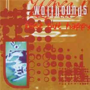 Wolfhounds - Lost But Happy: The Wolfhounds 1986-1990
