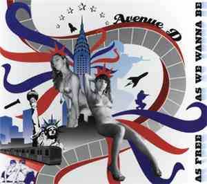 Avenue D - As Free As We Wanna Be