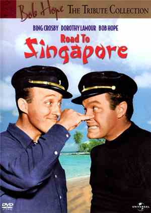 Bob Hope, Bing Crosby, Dorothy Lamour - Road To Singapore